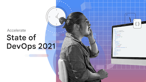 2021 Accelerate State of DevOps Report