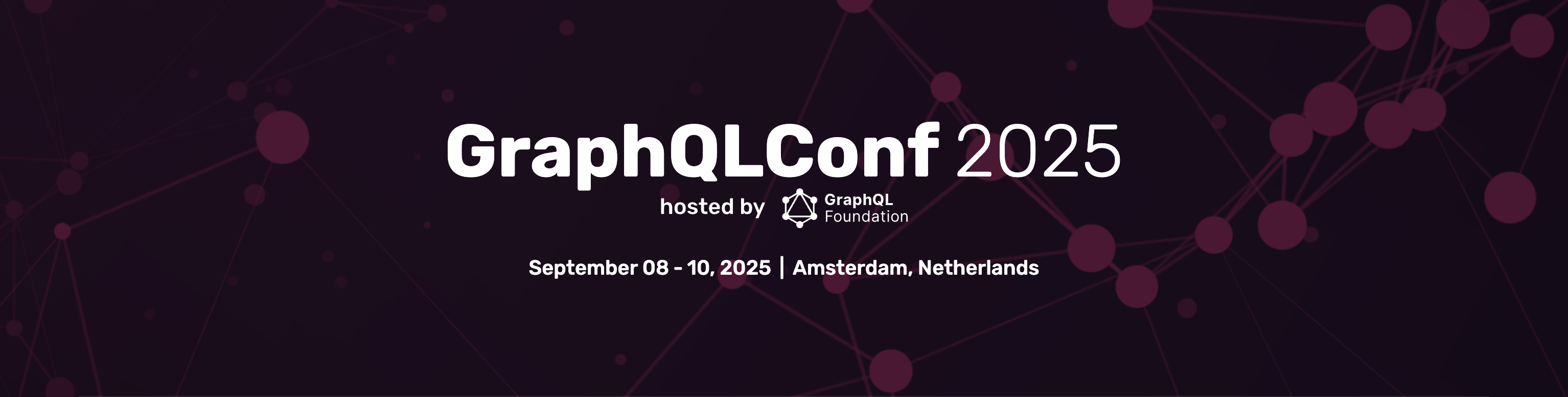 GraphQLConf 2025 Banner: September 08-10, Amsterdam. Hosted by the GraphQL Foundation