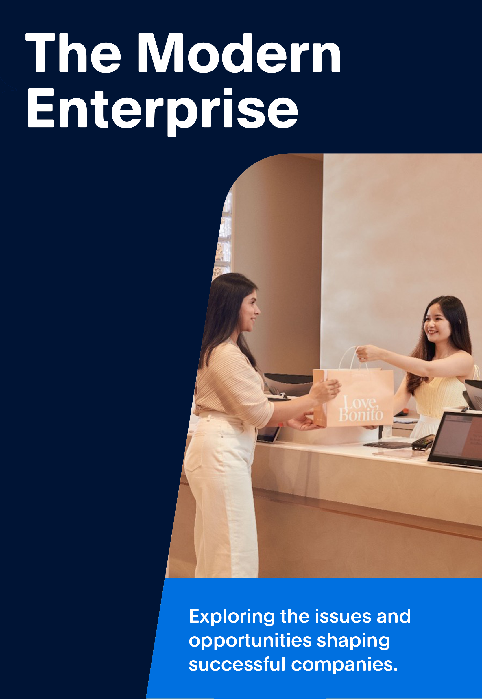 The Modern Enterprise series explores the issues and opportunities shaping successful companies.