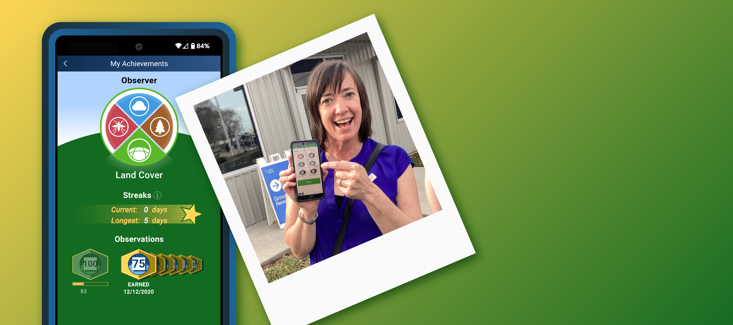 A screenshot of the new My Achievements page in the GLOBE Observer app showing badges for observations and streaks (in this case for Land Cover), and a photo of NASA Astronaut Megan McArthur holding up her phone to show off her achievements earned while using the GLOBE Observer app.