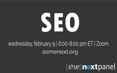 ASME NEXT Panel: SEO February 9, 2022