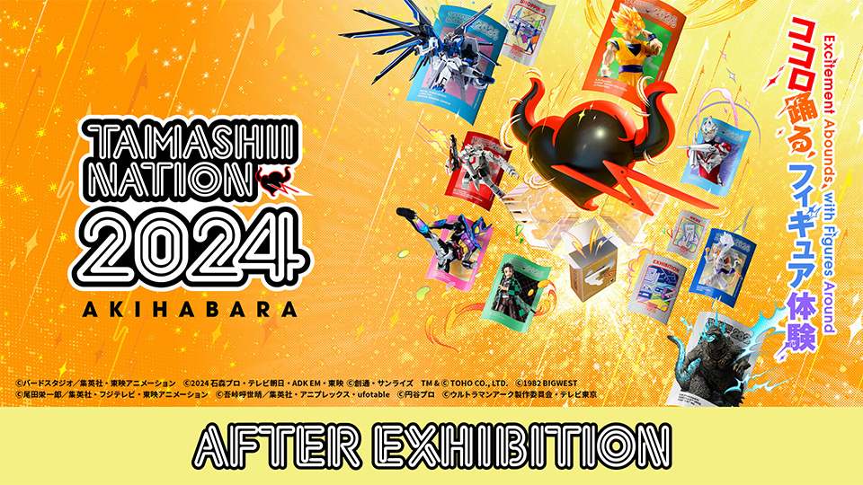 TAMASHII NATION 2024 AFTER EXHIBITION