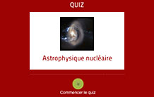 Quiz sur l'astrophysique nucléaire