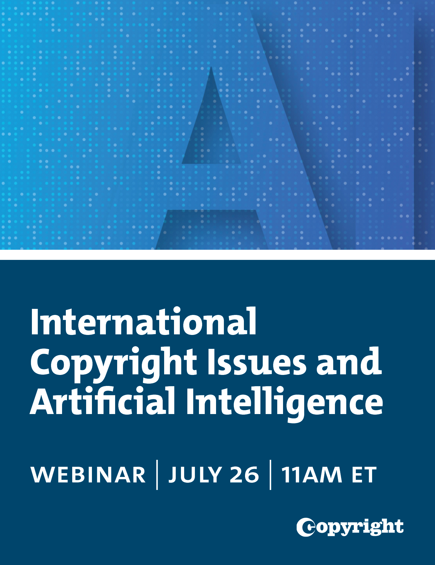 International Copyright Issues and Artificial Intelligence Flyer