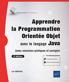 Apprendre la Programmation Orientée Objet avec le langage Java - (avec exercices pratiques et corrigés) (4e édition)