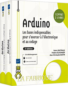 Arduino - Coffret de 2 livres - Les bases indispensables pour s'exercer à l'électronique et au codage (2e édition)