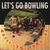 Let's Go Bowling