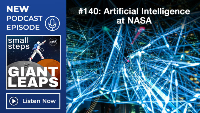 Illustration of a neural network showing bright blue and white lines. On the left is a box that says New Podcast Episode and below it is the logo of the podcast which depicts an astronaut leaping from the Moon to Mars. On the right, overlayed on the neural network image, are the words #140: Artificial Intelligence at NASA.