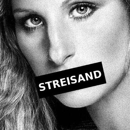 @StreisandEffect