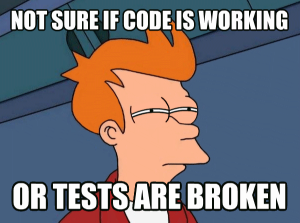 Y U NO UNIT TEST