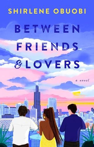 Between Friends & Lovers: A Novel