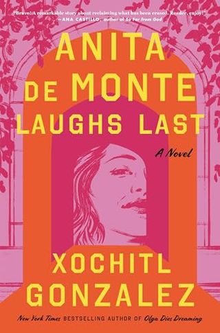 Anita de Monte Laughs Last: A Novel