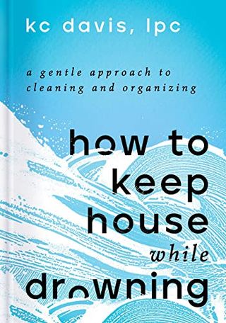 How to Keep House While Drowning: a Gentle Approach to Cleaning and Organizing book cover with the title against a blue backdrop and wave