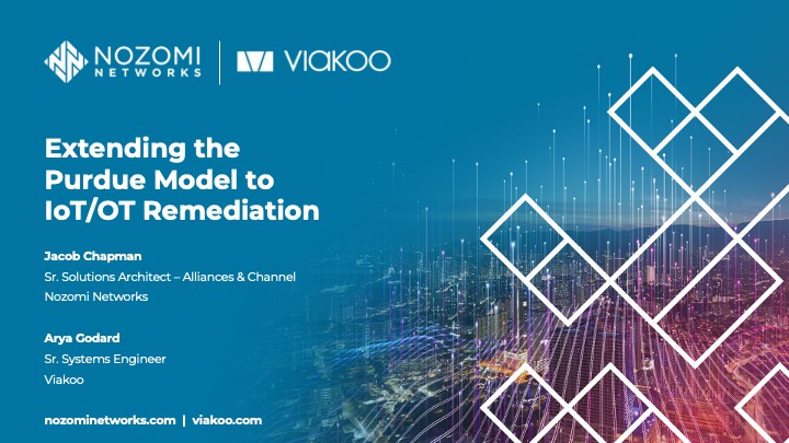 Nozomi Networks & Viakoo at Black Hat USA 2023 | Extending the Purdue Model to IoT/OT Remediation