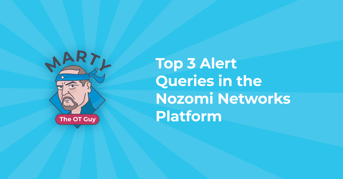 Top 3 Alert Queries in the Nozomi Networks Platform