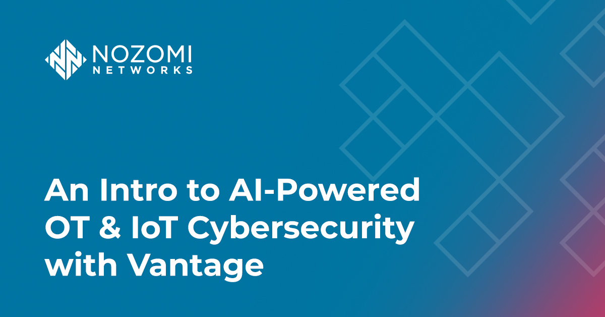 An Intro to AI-Powered OT & IoT Cybersecurity with Vantage