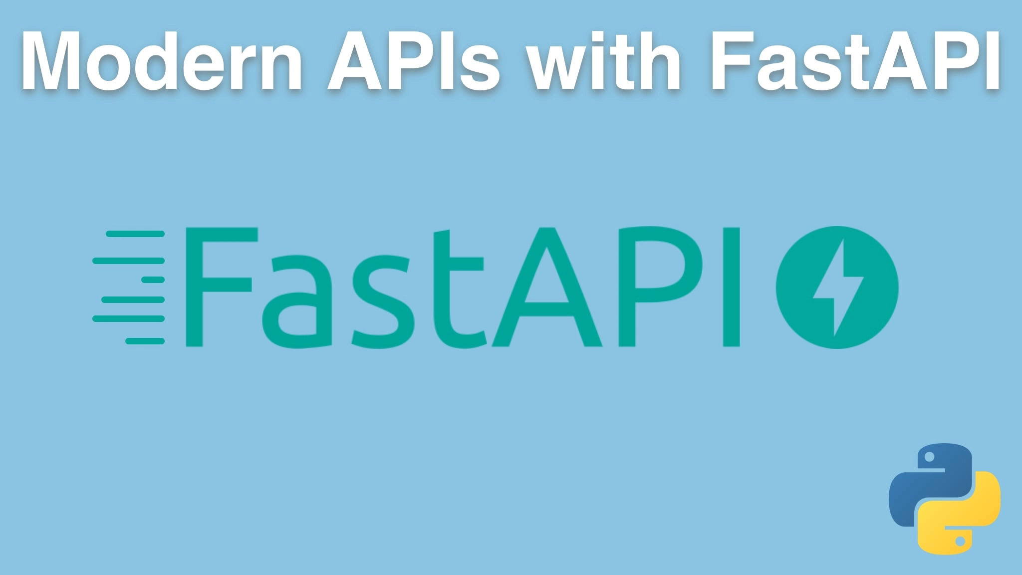 Modern APIs with FastAPI and Python course Modern APIs with FastAPI and Python course