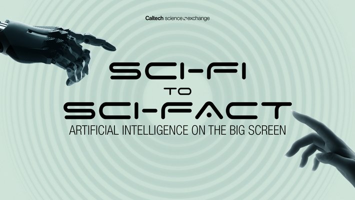 Image: A robot hand and a human hand pointing toward each other in front of a pale bluish-greenish circular background. The text 'Sci-Fi to Sci-Fact: Artificial Intelligence on the Big Screen' is displayed between the hands.