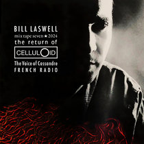 Bill Laswell Mixtape 7 - The Return of Celluloid cover art