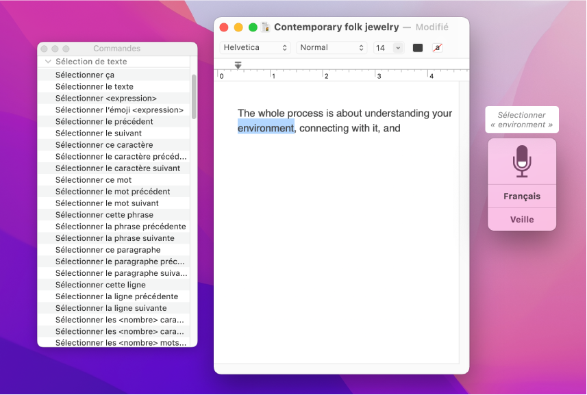 La fenêtre de retour de la commande vocale et la fenêtre Commandes à côté d’un document TextEdit en train d’être dicté. La fenêtre Commandes répertorie les commandes de sélection de texte. La fenêtre de retour affiche la commande Sélectionner <expression> utilisée pour sélectionner le mot « environnement » dans le document.