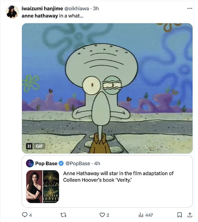 After reading that Hathaway would be in an adaptation of Colleen Hoover novel, one person joked, 'anne hathaway in a what...' and included a humorous gif of SpongeBob SquarePants' Squidward with a twitching eye