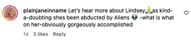 'Let¿s hear more about Lindsey as kind-a-doubting she's been abducted by Aliens,' another asked