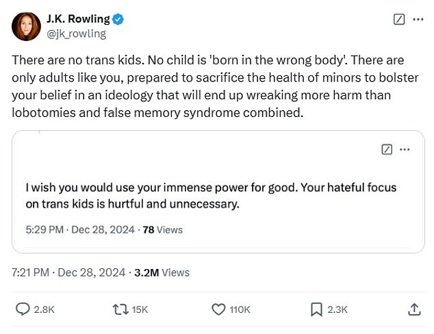 Rowling posted in response to a critic where she made the comments there are 'no trans kids' and 'no child is "born in the wrong body"'