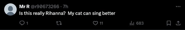 'Is this really Rihanna? My cat can sing better,' one person wrote on Twitter in reaction to the billionaire musician's performance