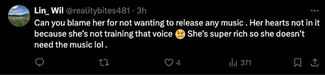 'Can you blame her for not wanting to release any music . Her hearts not in it because she¿s not training that voice. She¿s super rich so she doesn¿t need the music lol,' someone else speculated