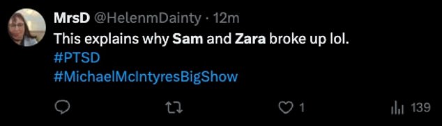 Taking to X fans wrote: 'Now that Sam and Zara have split up this is absolutely awkward': 'Well, Michael McIntyre's big show is awkward to watch considering Sam and Zara have broken up'