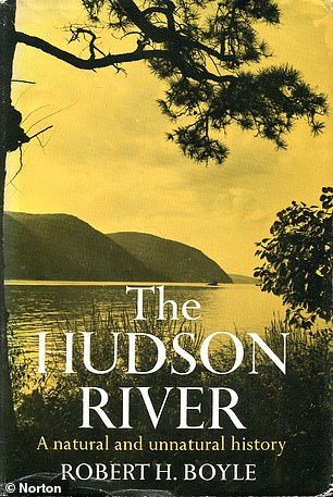 Boyle who died in 2017 at age 88 wrote The Hudson River: A Natural and Unnatural History