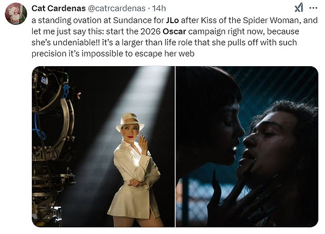 Another wrote: 'A standing ovation at Sundance for JLo after Kiss of the Spider Woman, and let me just say this: start the 2026 Oscar campaign right now, because she's undeniable!! It's a larger than life role that she pulls off with such precision it's impossible to escape her web'