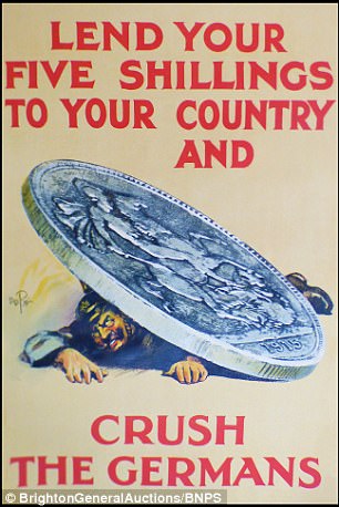 Another combative poster displays a German soldier being crushed by a giant coin with the caption 'lend your five shillings to your country and crush the Germans'