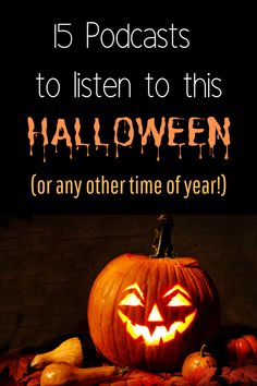 a pumpkin sitting on top of a pile of vegetables with the words 15 podcasts to listen to this halloween or any time of year