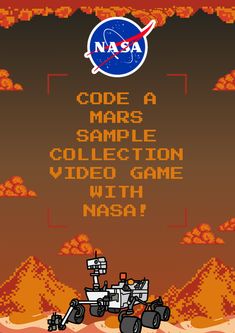 A graphic with a gradient background of black to rust orange has the words "Code a Mars Sample Collection Video Game with NASA!" in the center in a neutral orange color. Along the bottom of the image there are mountains in varying shades of orange and red representing the terrain of Mars. In the bottom-center of the screen is a cartoon rover. Along the sides and top of the image are orange clouds with red shading. The red, white, and blue NASA logo is on the top-center of the image. Lesson Plans, Mars Rover, Math Lesson Plans, Data Collection, Math Lessons, First Step, Mars