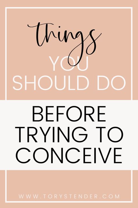 THINGS TO DO BEFORE TRYING TO CONCEIVE - Tory Stender Before Trying To Conceive, Preparing To Get Pregnant, Prepping For Pregnancy, Conception Tips, Preconception Planning, Planning To Get Pregnant, Getting Pregnant Tips, How To Conceive, Planning Pregnancy