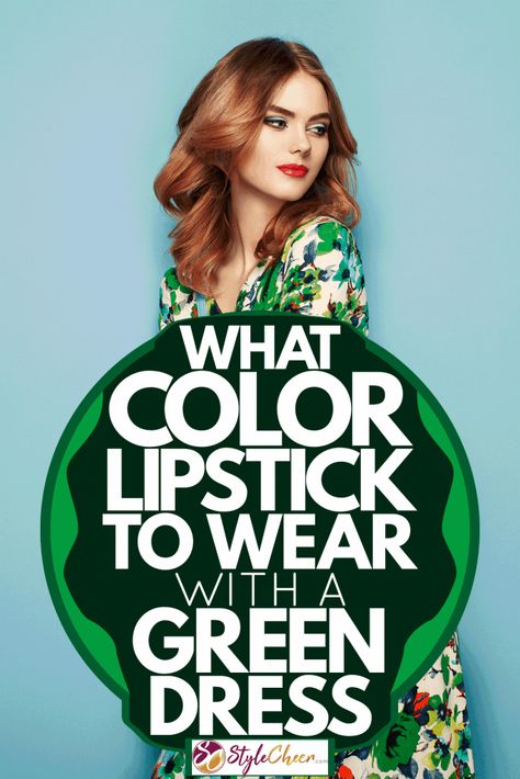 What Color Lipstick To Wear With A Green Dress - StyleCheer.com Lipstick For Emerald Green Dress, Lipstick To Go With Green Dress, Red Lips Green Dress, Kelly Green Dress Accessories, Red Lip With Green Dress, Makeup Emerald Green Dress, Lip Color For Green Dress, Make Up To Match Green Dress, Lipstick For Olive Green Outfit