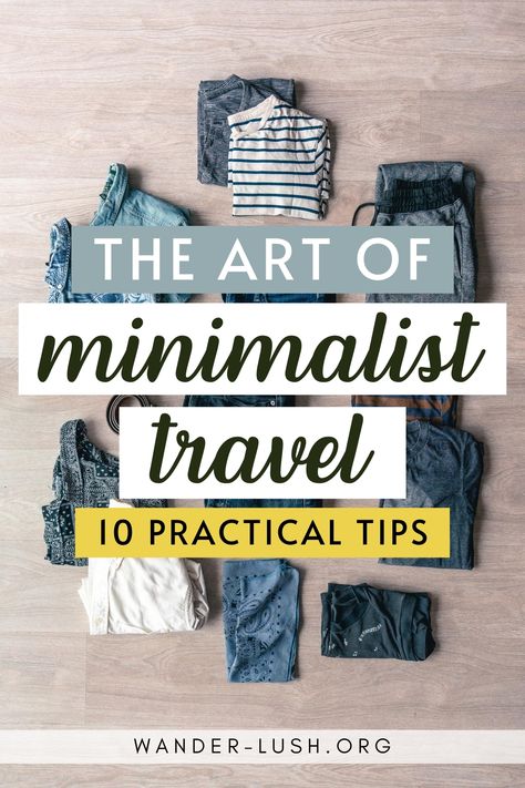 Lighten your load and improve your travel experience. Here are 10 handy tips to help you carry what you truly need – and leave the rest behind. #Minimalism #Packing | Packing guide | Travel light | Packing hacks | Packing tips for travel | Packing tips for vacation | Minimalist packing Packing Tips For Travel 2 Weeks, Mix And Match Outfits For Travel Minimalist Packing, Backpacking Packing Tips, Backpacking Travel Packing, Light Packing Tips Travel Hacks, Efficient Travel Packing, Minimalist Trip Packing, Minimalist Vacation Packing, Minimalist Travel Wardrobe Pack Light