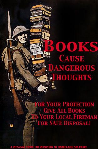 Books cause dangerous thoughts by library_mistress Humour, Dystopian Literature, Wwii Propaganda Posters, Dystopian Society, Fahrenheit 451, Ray Bradbury, Banned Books, Book Week, Propaganda Posters