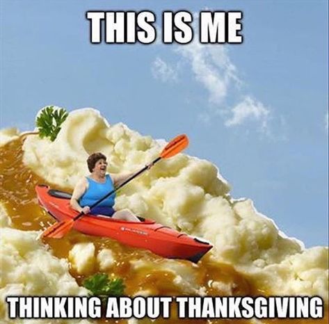 Who else is kayaking down the mashed potato n gravy mountain this Thursday?!  #potatoparcel #sharktank #thanksgiving #potatoes #gravy Humour, Happy Thanksgiving Memes, Funny Thanksgiving Memes, Thanksgiving Meme, Thanksgiving Board, Thanksgiving Quotes Funny, Thanksgiving Jokes, Thanksgiving Pictures, Vegan Memes