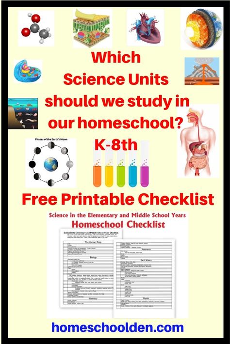 Which Homeschool Science Units should we study in K-8th grade?  This is a free printable for exploring some of the science units you might want to cover in  Elementary and Middle School. This is a free printable science checklist for homeschoolers planning their science curriculum.  #homeschoolden #homeschoolscience #homeschoolsciencecurriculum #homeschoolcurriculum #homeschoolscienceunits #sciencecurriculum #homeschooling #homeschoolunits 6th Grade Science, Homeschool Checklist, Homeschooling Elementary, Science Unit Studies, Movie 43, Homeschool Science Curriculum, Homeschool Middle School, School Checklist, 8th Grade Science