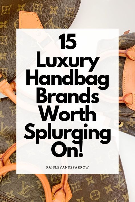 Here are the top 15 luxury handbag brands worth splurging on! Explore new purse and handbags that you may not have known about! Luxury Top Handle Bag, Leather Handbags Women Luxury, Logos, Second Hand Designer Bags, Vintage Luxury Handbags, Women Handbags Designer, Classic Luxury Handbags, Purses Every Woman Should Own, Handbags Every Woman Should Own