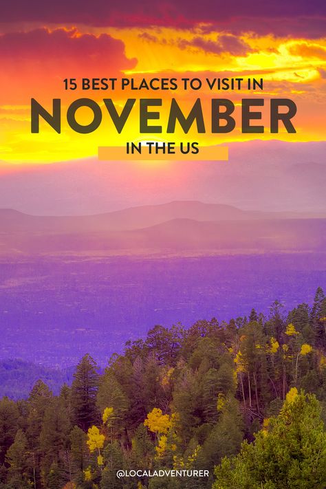 Looking for the best places to visit in November in the US? These are the November destinations with the best fall season, travel deals, events, and more // Local Adventurer #localadventurer #november #unitedstatestravel #usatrip #ustraveldestinations #visittheusa #usatravel #falltravel November Honeymoon Destinations, November Honeymoon Destinations Usa, November Travel Destinations In Us, Best Places To Visit In November, November Vacation Destinations, Best Us Vacations, Girls Trip Destinations, Cheap Places To Visit, Best Weekend Trips