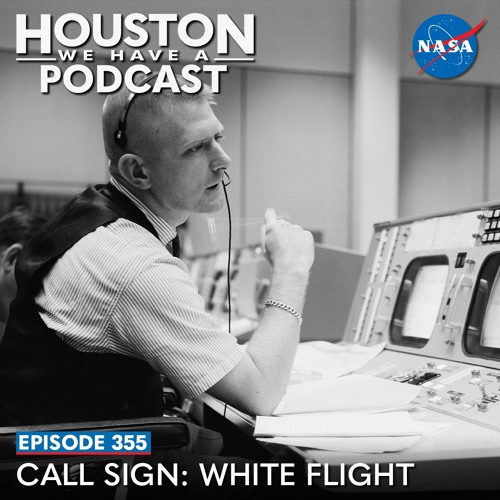 Houston We Have a Podcast: Call Sign: White Flight