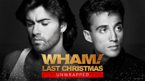 Wham! Last Christmas Unwrapped