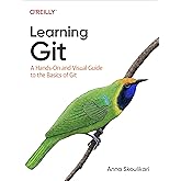 Learning Git: A Hands-On and Visual Guide to the Basics of Git