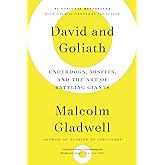 David and Goliath: Underdogs, Misfits, and the Art of Battling Giants