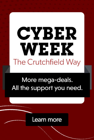 Black Friday. The best prices. The best support. Only at Crutchfield. Learn more..