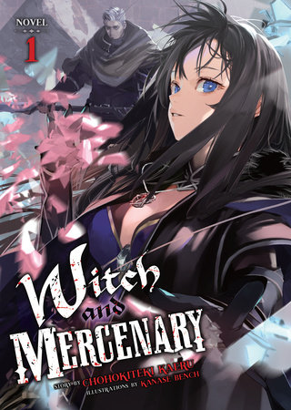 Witch and Mercenary (Light Novel) Vol. 1 by Chohokiteki Kaeru