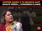 Congress claims Centre asked X to remove Amit Shah's video from their platform as it violates Indian laws